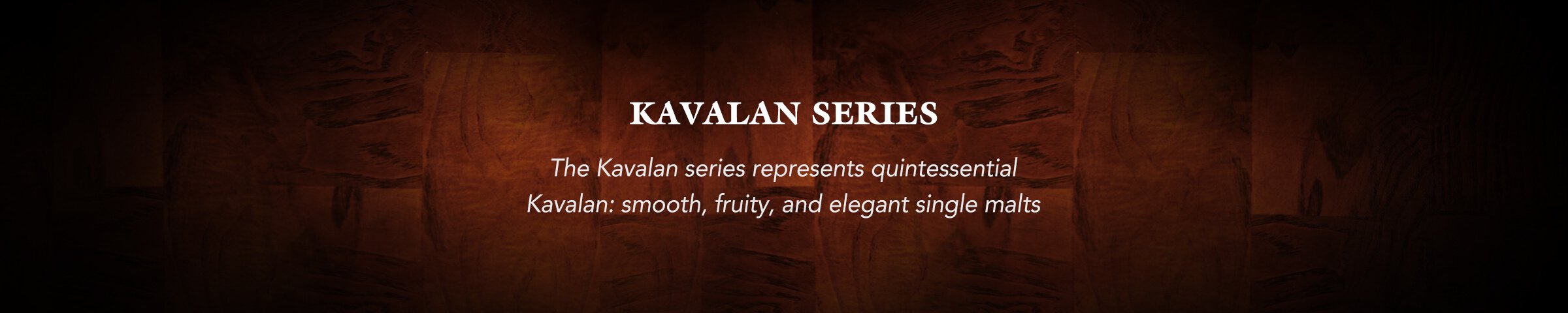 Kavalan Series