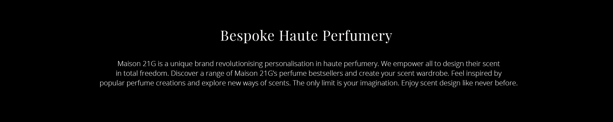 Maison 21G - Bespoke Haute Perfumery